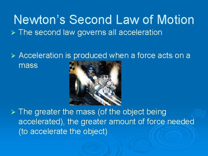 Newton’s Second Law of Motion Ø The second law governs all acceleration Ø Acceleration