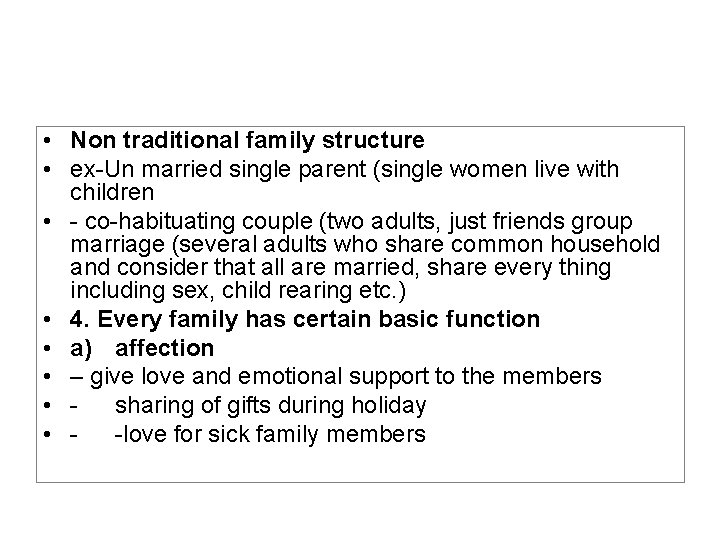  • Non traditional family structure • ex-Un married single parent (single women live