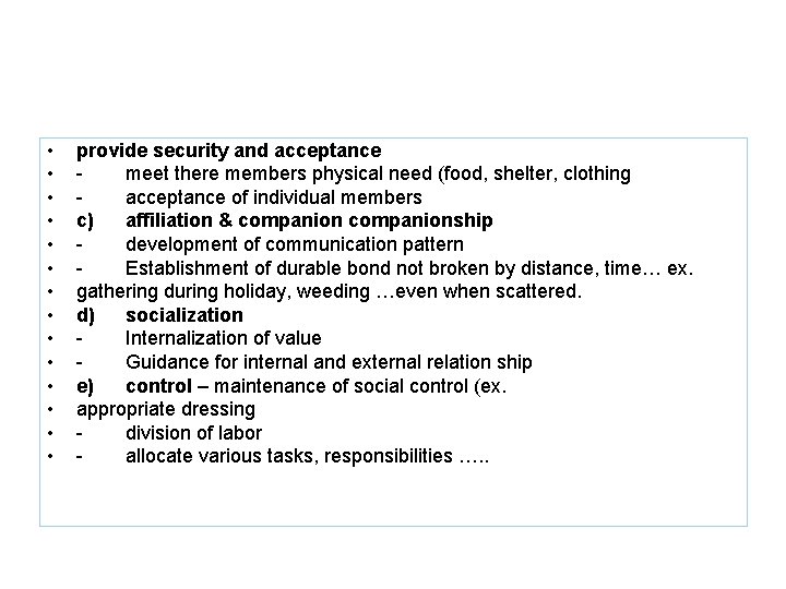  • • • • provide security and acceptance meet there members physical need