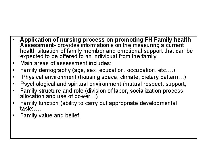  • Application of nursing process on promoting FH Family health Assessment- provides information’s