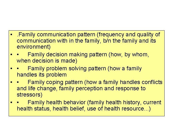  • . Family communication pattern (frequency and quality of communication with in the