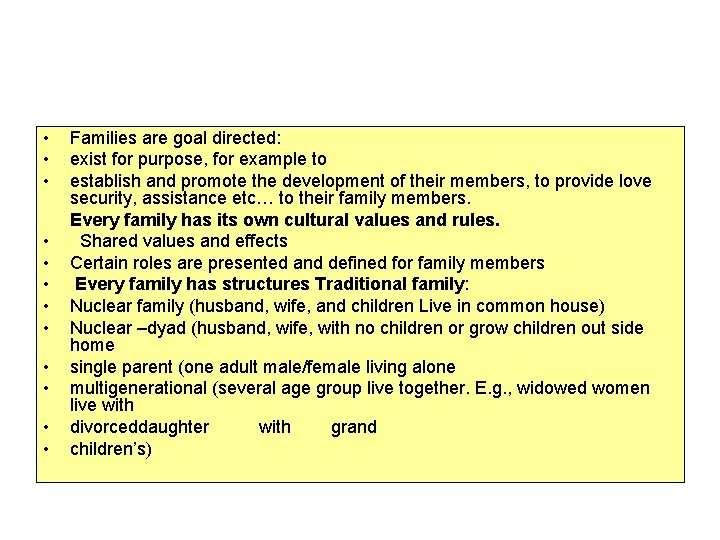  • • • Families are goal directed: exist for purpose, for example to
