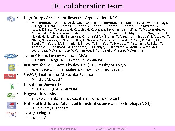 ERL collaboration team • High Energy Accelerator Research Organization (KEK) – M. Akemoto, T.