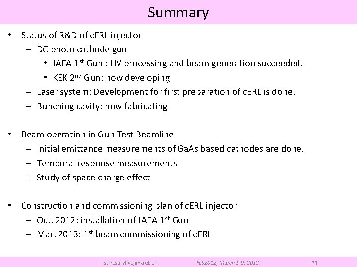 Summary • Status of R&D of c. ERL injector – DC photo cathode gun