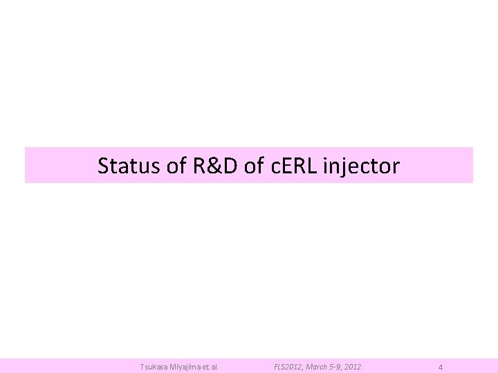 Status of R&D of c. ERL injector Tsukasa Miyajima et. al. FLS 2012, March