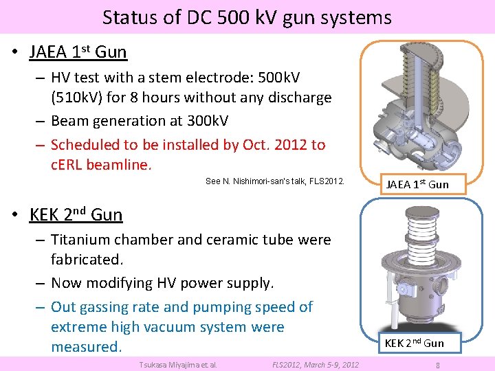 Status of DC 500 k. V gun systems • JAEA 1 st Gun –