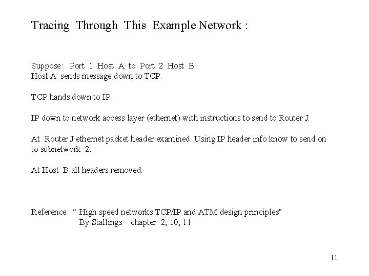Tracing Through This Example Network : Suppose: Port 1 Host A to Port 2