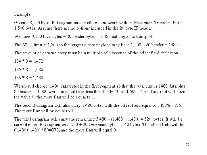 Example: Given a 3, 500 byte IP datagram and an ethernet network with an