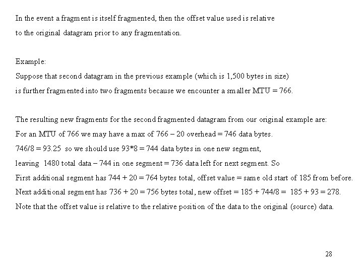 In the event a fragment is itself fragmented, then the offset value used is