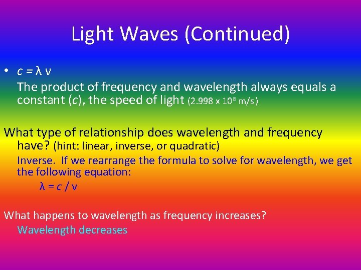 Light Waves (Continued) • c=λν The product of frequency and wavelength always equals a Light Waves (Continued) • c=λν The product of frequency and wavelength always equals a