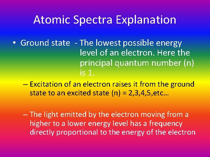 Atomic Spectra Explanation • Ground state - The lowest possible energy level of an Atomic Spectra Explanation • Ground state - The lowest possible energy level of an