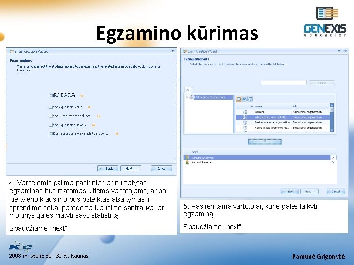 Egzamino kūrimas 4. Varnelėmis galima pasirinkti: ar numatytas egzaminas bus matomas kitiems vartotojams, ar