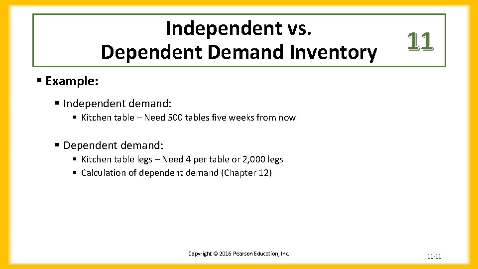 Independent vs. Dependent Demand Inventory 11 § Example: § Independent demand: § Kitchen table