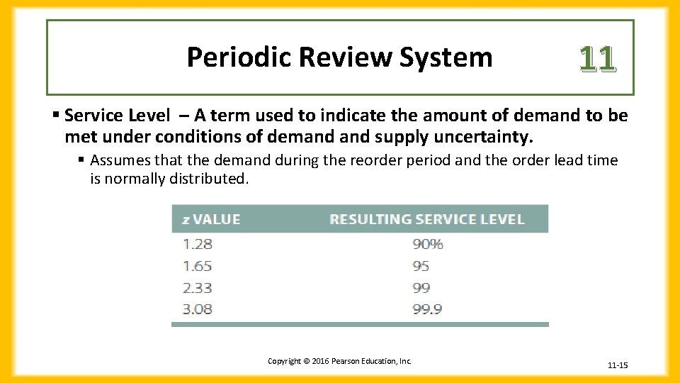 Periodic Review System 11 § Service Level – A term used to indicate the