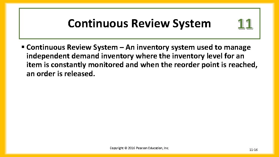 Continuous Review System 11 § Continuous Review System – An inventory system used to