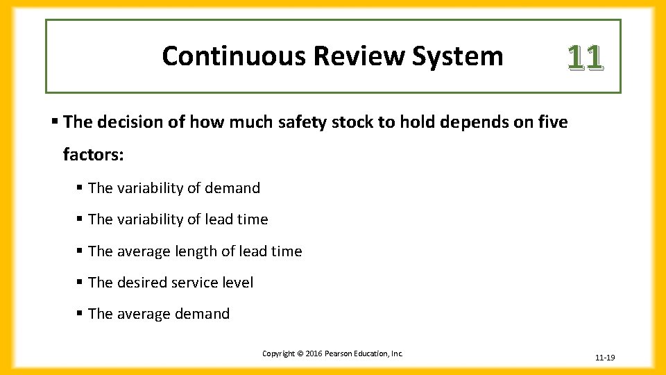 Continuous Review System 11 § The decision of how much safety stock to hold
