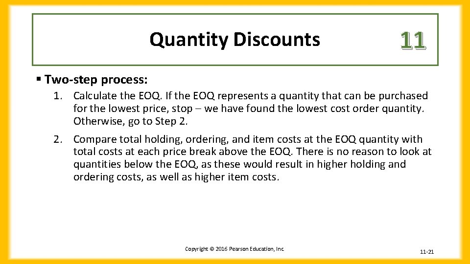 Quantity Discounts 11 § Two-step process: 1. Calculate the EOQ. If the EOQ represents