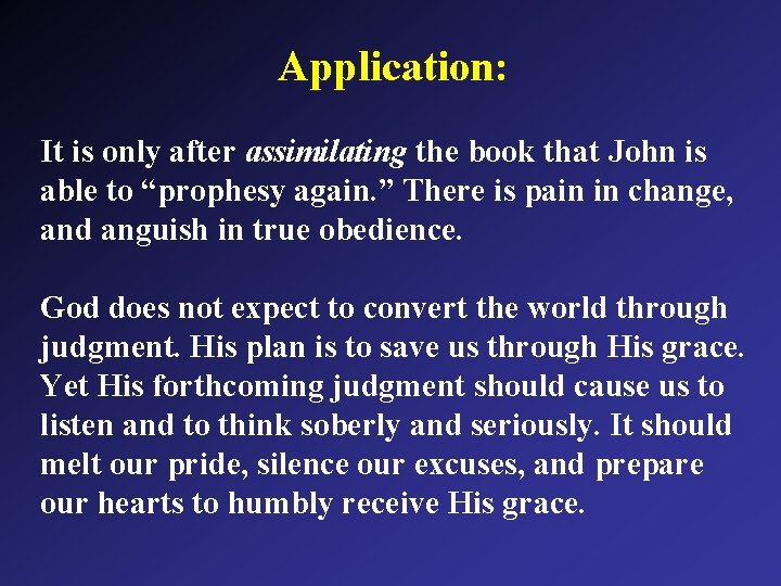 Application: It is only after assimilating the book that John is able to “prophesy