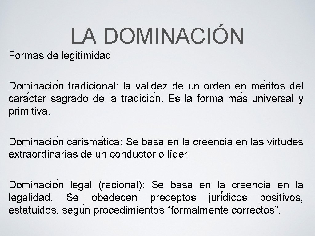 LA DOMINACIÓN Formas de legitimidad Dominacio n tradicional: la validez de un orden en LA DOMINACIÓN Formas de legitimidad Dominacio n tradicional: la validez de un orden en
