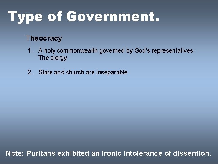 Type of Government. Theocracy 1. A holy commonwealth governed by God’s representatives: The clergy