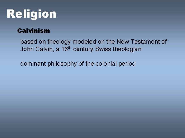 Religion Calvinism based on theology modeled on the New Testament of John Calvin, a