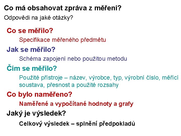 Co má obsahovat zpráva z měření? Odpovědi na jaké otázky? Co se měřilo? Specifikace