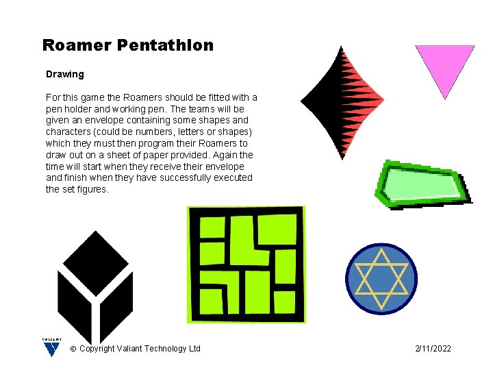 Roamer Pentathlon Drawing For this game the Roamers should be fitted with a pen