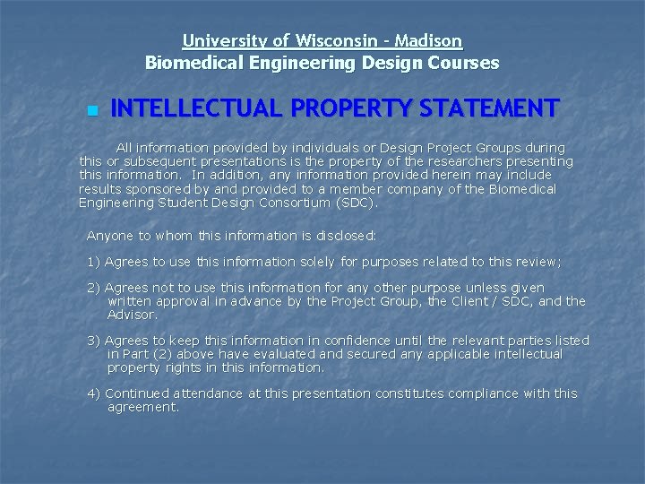 University of Wisconsin - Madison Biomedical Engineering Design Courses n INTELLECTUAL PROPERTY STATEMENT All