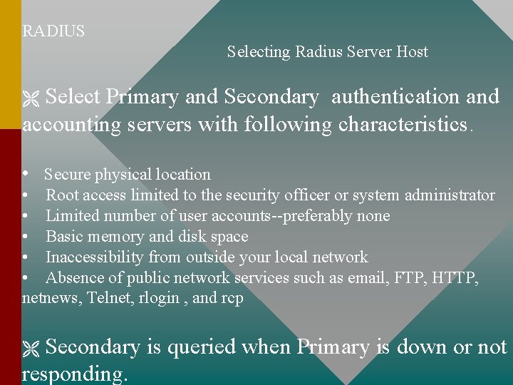 RADIUS Selecting Radius Server Host Select Primary and Secondary authentication and accounting servers with