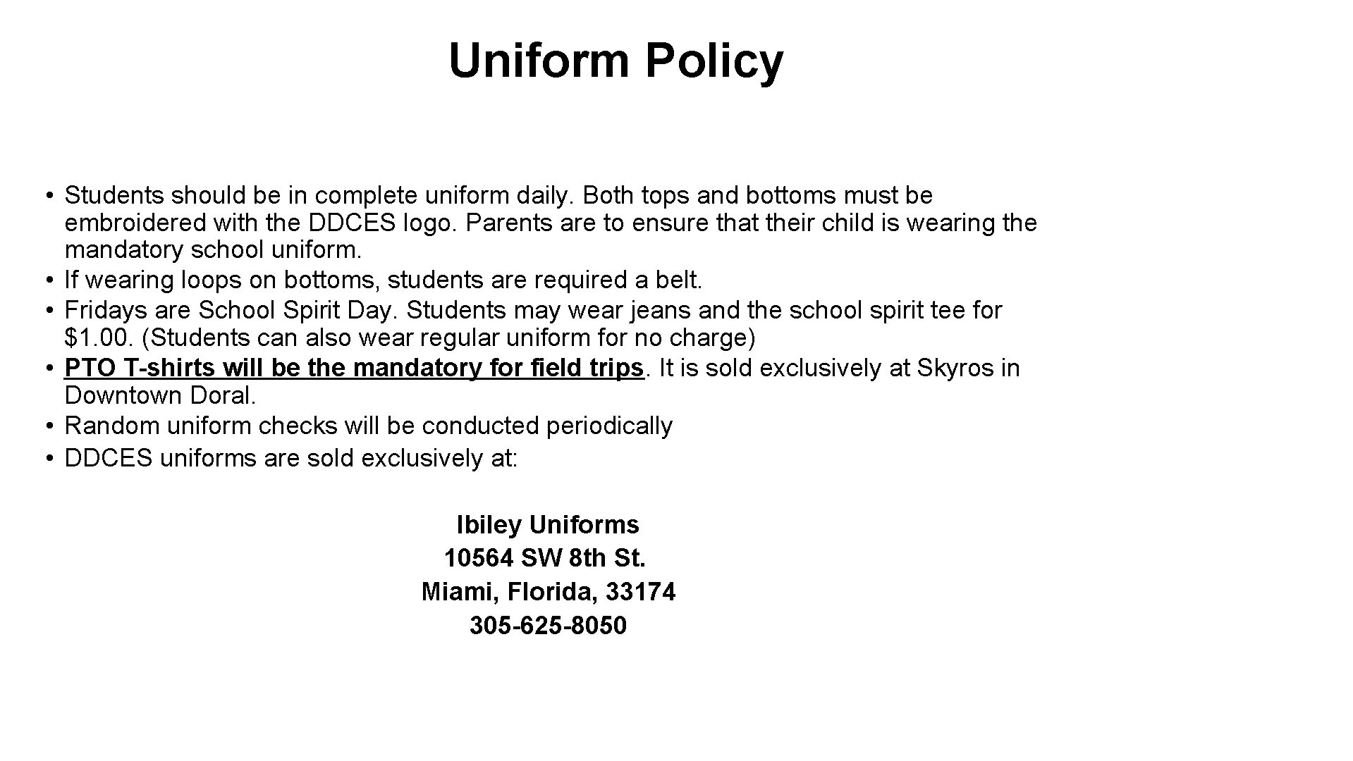 Uniform Policy • Students should be in complete uniform daily. Both tops and bottoms