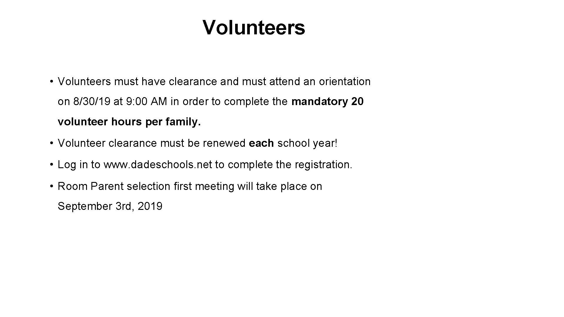 Volunteers • Volunteers must have clearance and must attend an orientation on 8/30/19 at