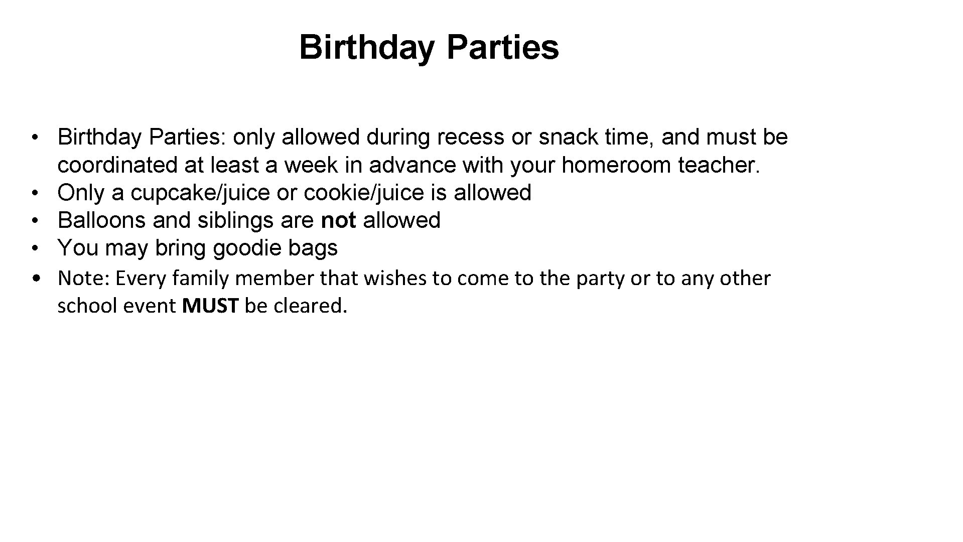 Birthday Parties • Birthday Parties: only allowed during recess or snack time, and must