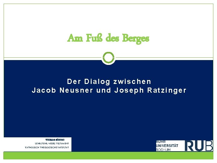 Am Fuß des Berges Der Dialog zwischen Jacob Neusner und Joseph Ratzinger THOMAS SÖDING
