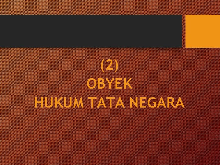 (2) OBYEK HUKUM TATA NEGARA 