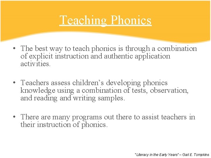 Teaching Phonics • The best way to teach phonics is through a combination of