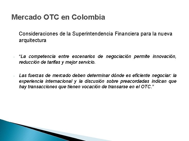 Mercado OTC en Colombia Consideraciones de la Superintendencia Financiera para la nueva arquitectura -