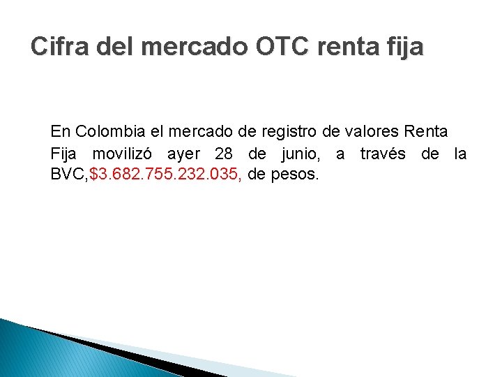 Cifra del mercado OTC renta fija En Colombia el mercado de registro de valores