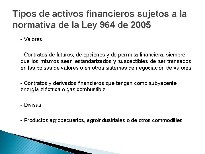 Tipos de activos financieros sujetos a la normativa de la Ley 964 de 2005