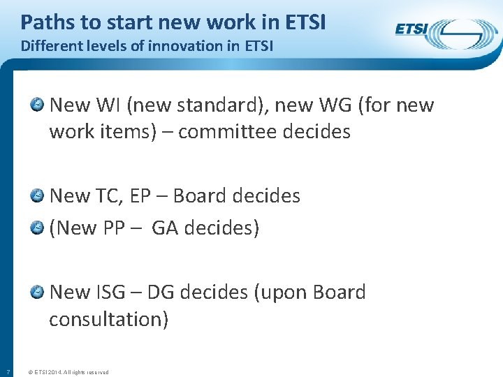 Paths to start new work in ETSI Different levels of innovation in ETSI New