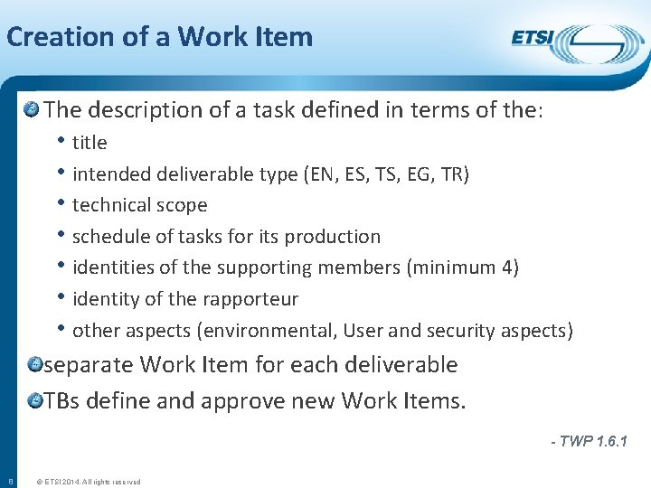 Creation of a Work Item The description of a task defined in terms of