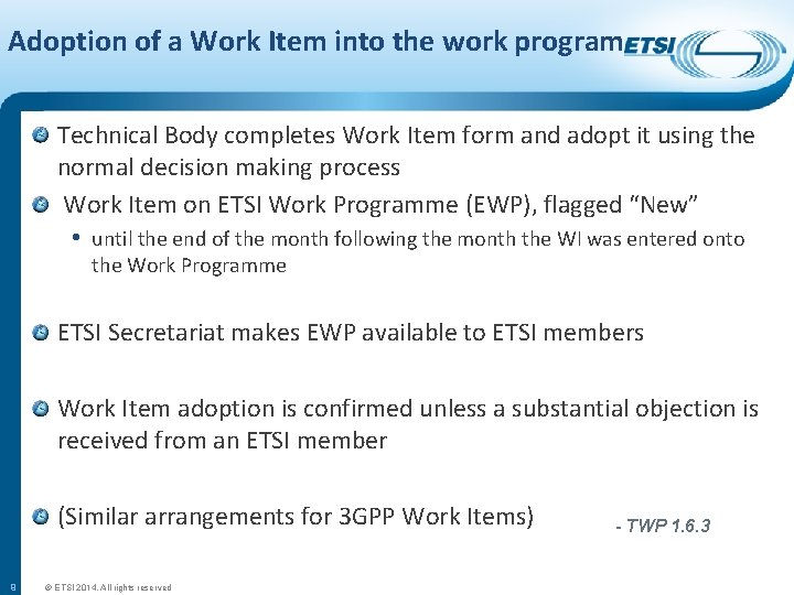 Adoption of a Work Item into the work program Technical Body completes Work Item