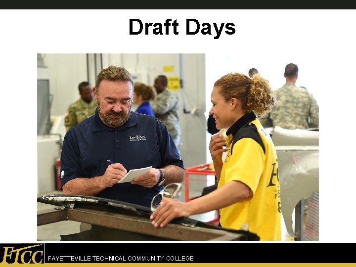 Draft Days FAYETTEVILLE TECHNICAL COMMUNITY COLLEGE 