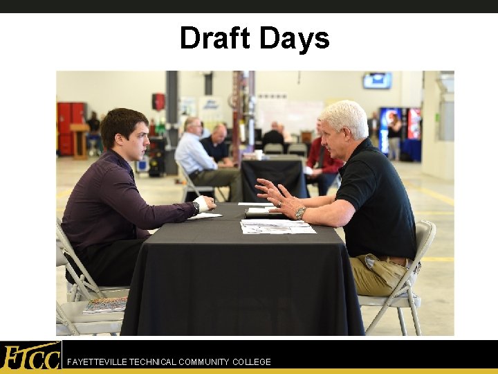 Draft Days FAYETTEVILLE TECHNICAL COMMUNITY COLLEGE 