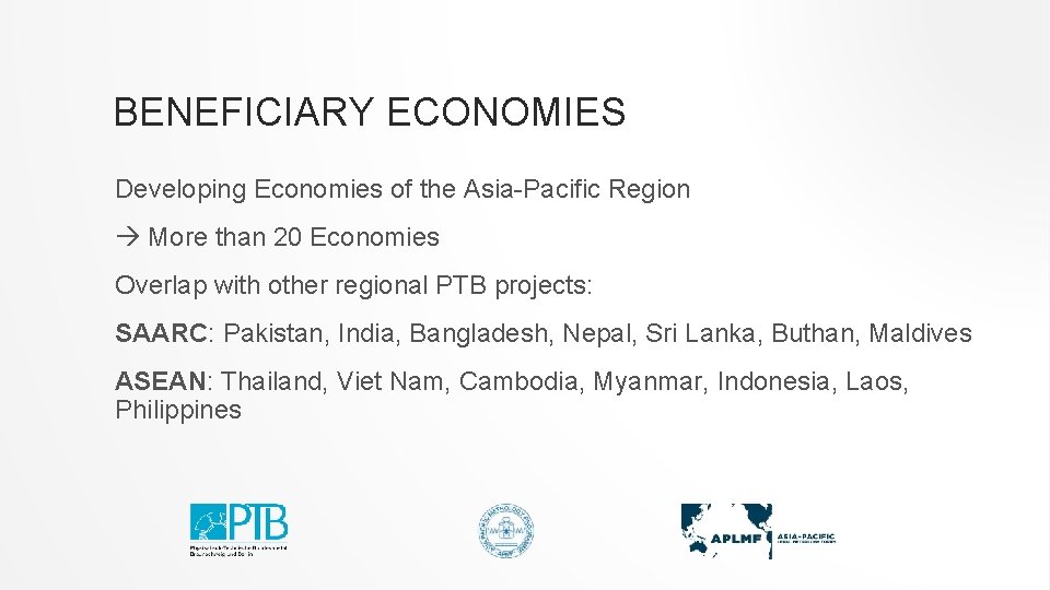 BENEFICIARY ECONOMIES Developing Economies of the Asia-Pacific Region More than 20 Economies Overlap with