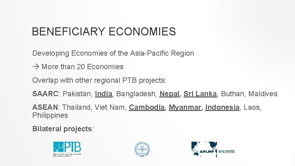 BENEFICIARY ECONOMIES Developing Economies of the Asia-Pacific Region More than 20 Economies Overlap with