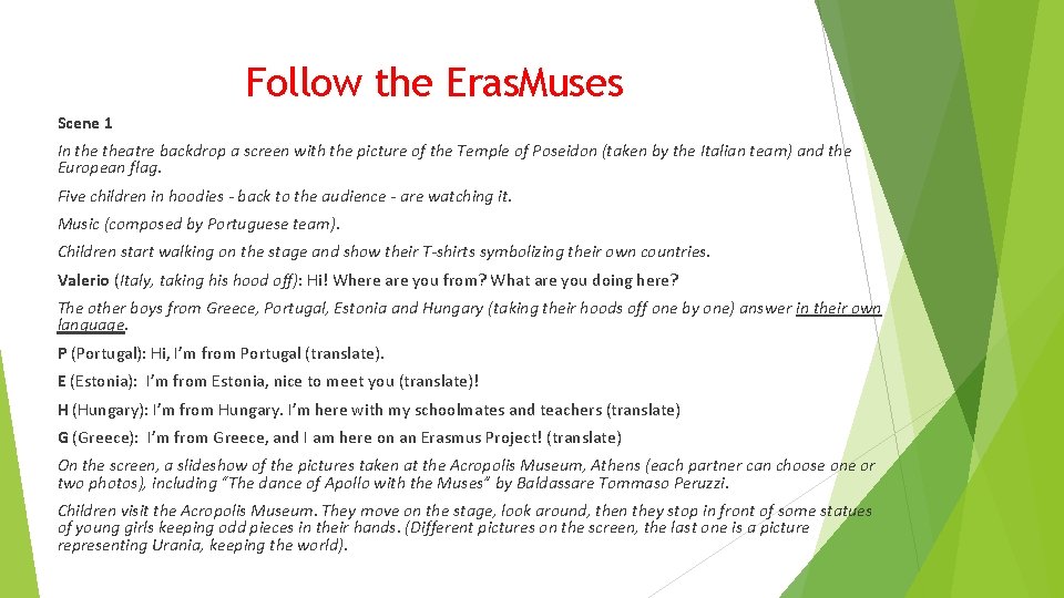 Follow the Eras. Muses Scene 1 In theatre backdrop a screen with the picture