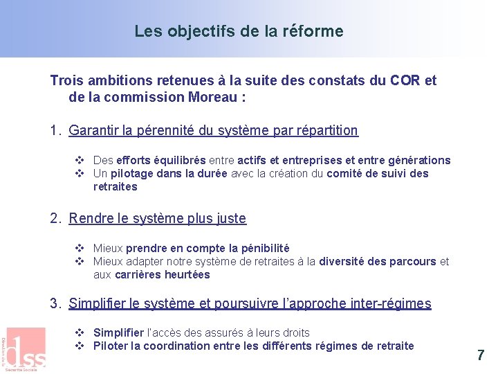 Les objectifs de la réforme Trois ambitions retenues à la suite des constats du