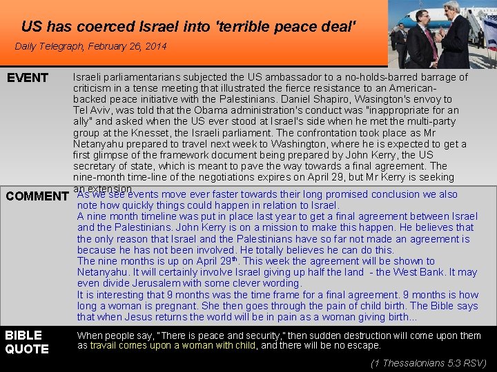 US has coerced Israel into 'terrible peace deal' Daily Telegraph, February 26, 2014 EVENT