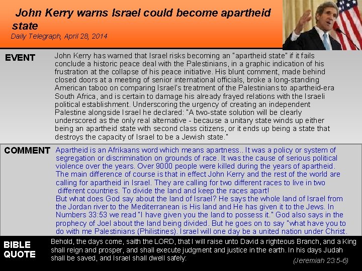 John Kerry warns Israel could become apartheid state Daily Telegraph, April 28, 2014 EVENT