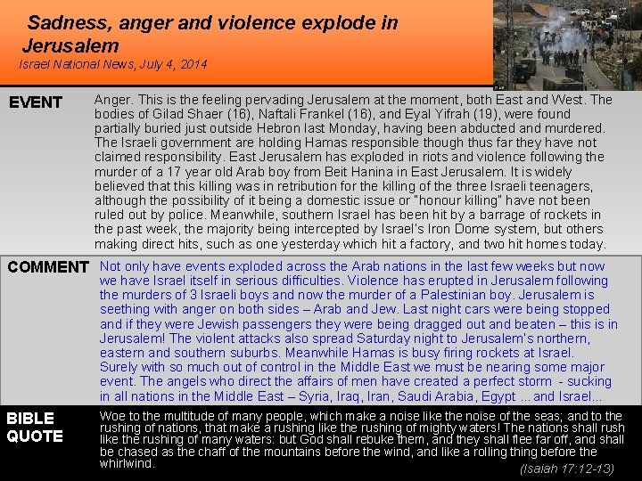 Sadness, anger and violence explode in Jerusalem Israel National News, July 4, 2014 EVENT
